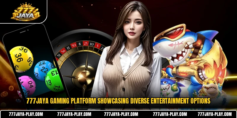 777JAYA gaming platform showcasing diverse entertainment options