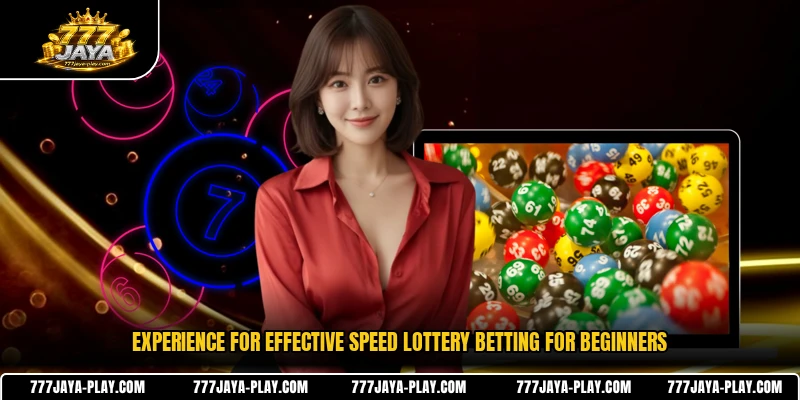 Experience for effective speed lottery betting for beginners
