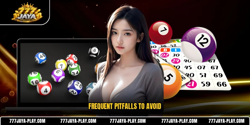 Frequent pitfalls to avoid