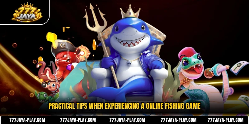 Practical tips when experiencing a online fishing game