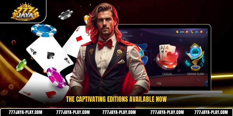 The captivating editions available now
