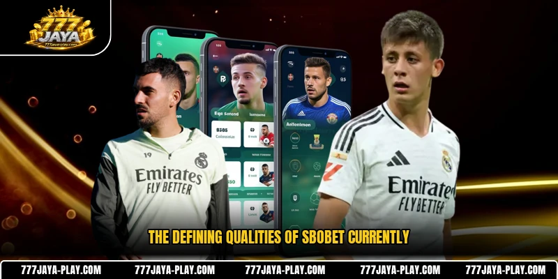 The defining qualities of SBOBET currently