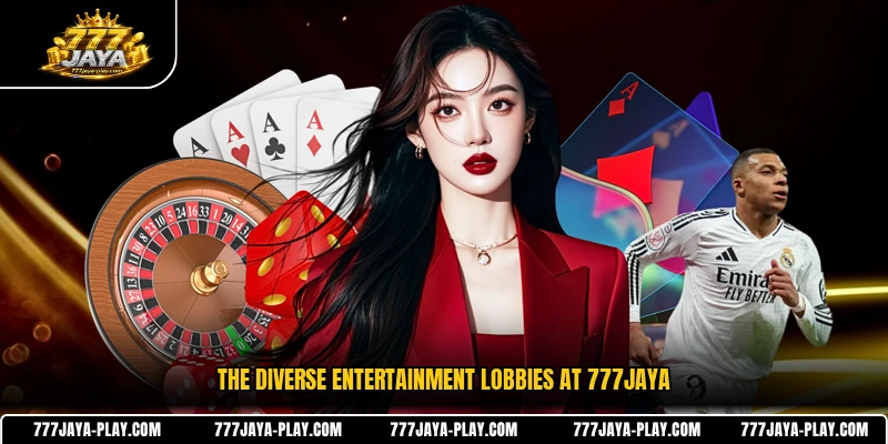 The diverse entertainment lobbies at 777JAYA