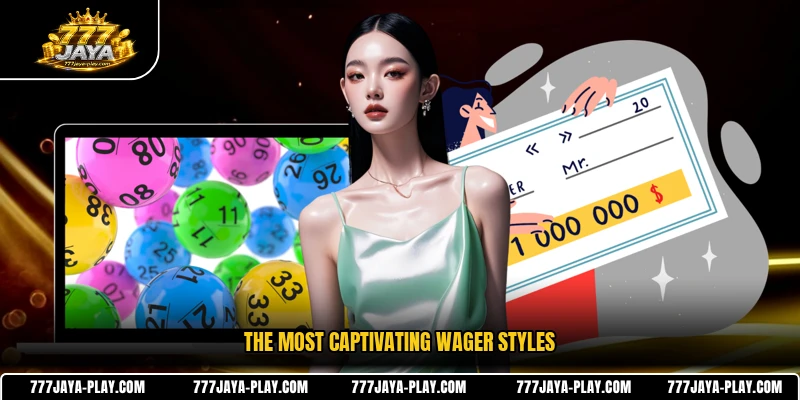 The most captivating wager styles
