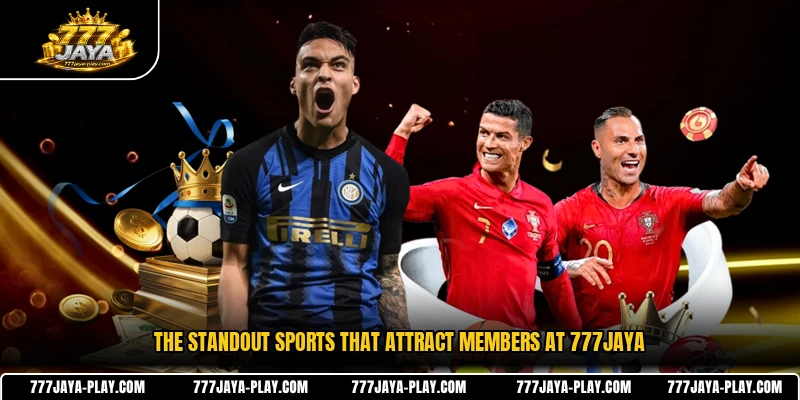 The standout sports that attract members at 777JAYA