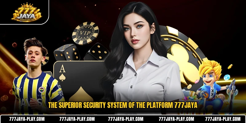 The superior security system of the platform 777JAYA